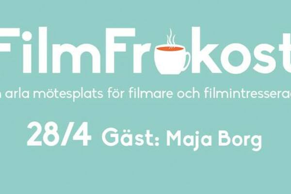 FilmFrukost #32 med Maja Borg