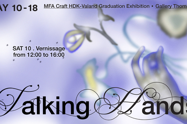 HDK-Valand Examen 2025, master konsthantverk: Talking Hands
