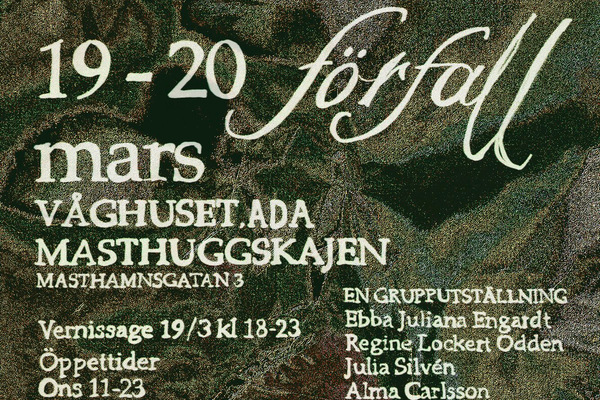 Bortom ditt förfall ligger mitt - Konstutställning. Vernissage 19/3 kl 18-23