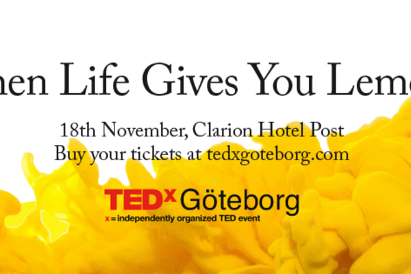 TEDxGöteborg  - When life gives you lemons
