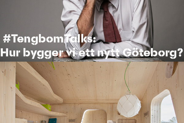 #TengbomTalks: Hur bygger vi ett nytt Göteborg?