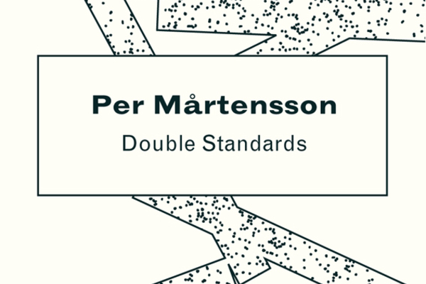 Vernissage: Per Mårtensson / Double Standards