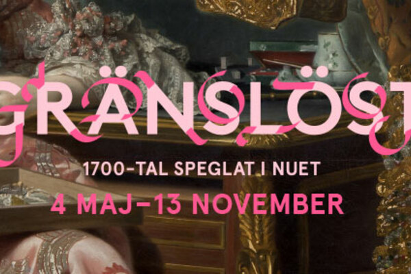 Vernissage: Gränslöst. 1700-tal speglat i nuet