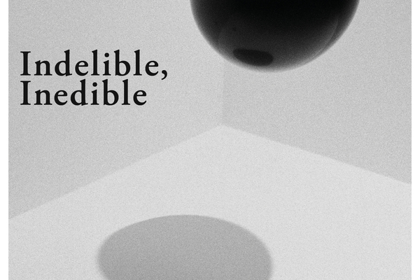 Indelible, Inedible