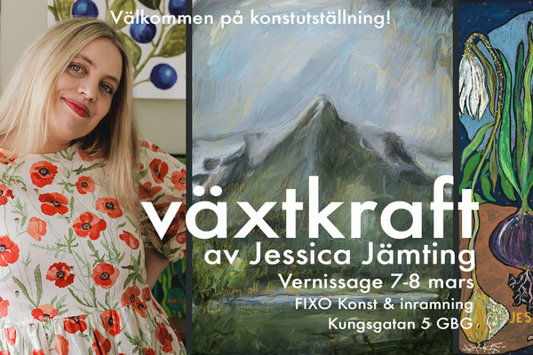 Växtkraft Konstutställning av Jessica Jämting: Vernissage 7-8 Mars