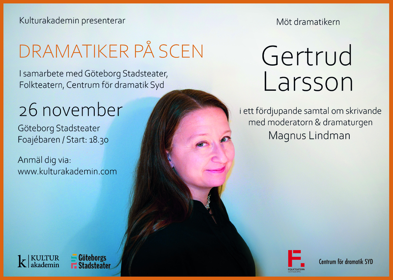 DRAMATIKER PÅ SCEN: GERTRUD LARSSON - ett samtal om skrivande