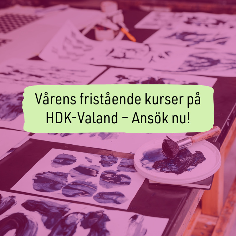 Fristående kurser på HDK-Valand, ansökan är öppen!