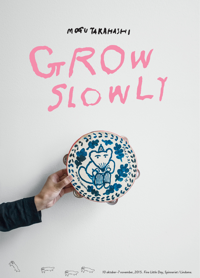 GROW SLOWLY by Mogu Takahashi