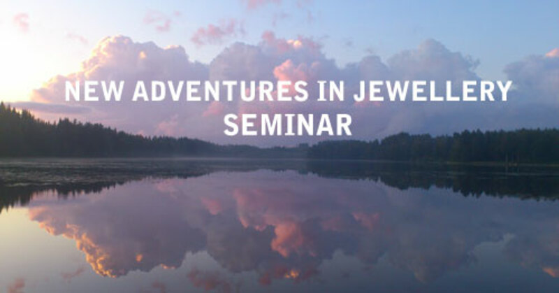 SEMINARIUM: New Adventures in Jewellery