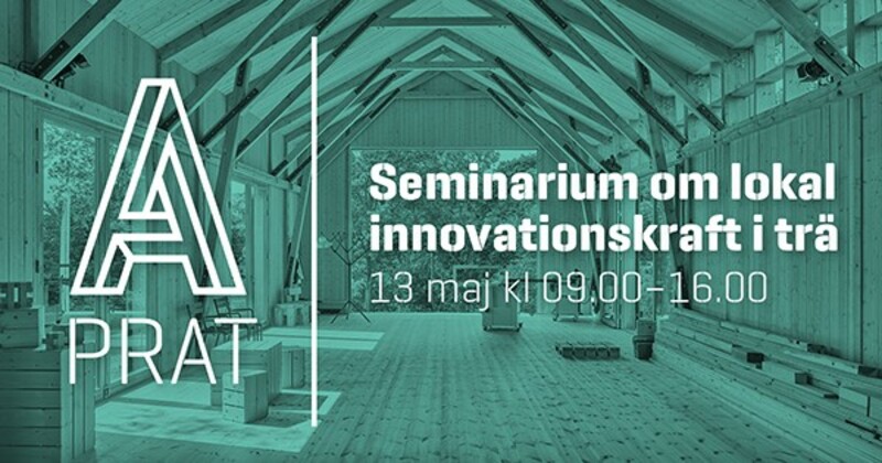 Woodlife Sweden - Seminarium om lokal innovationskraft i trä