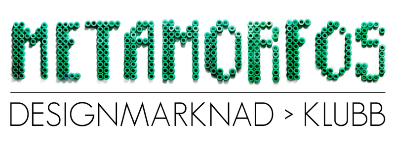 Metamorfos designmarknad>klubb