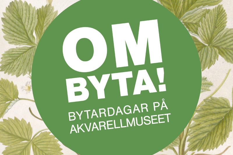 OmByta! Bytardagar på Nordiska Akvarellmuseet