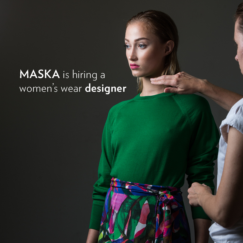 MASKA is growing and looking for a new designer for women’s wear.